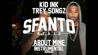 Kid Ink Ft. Trey Songz - About Mine (Instrumental)