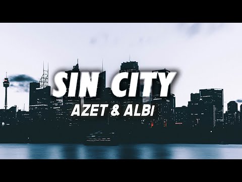 AZET & ALBI - Sin City (Lyrics)