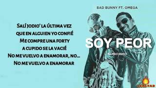 Soy Peor - Bad Bunny ft Omega (LETRA)
