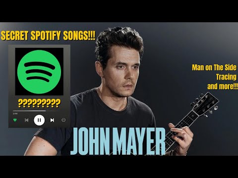 Unlock NEW Songs! 8+ "SECRET" John Mayer Songs on SPOTIFY, that Maybe You NEVER Heard!