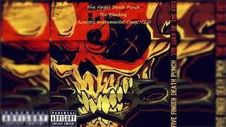 Five Finger Death Punch The Bleeding (Acoustic Instrumental Cover) V2 0