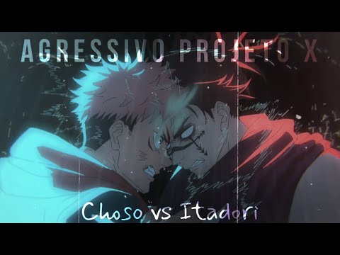 AGRESSIVO PROJETO X 💥 | EDIT CHOSO VS ITADORI (JJK) 💥
