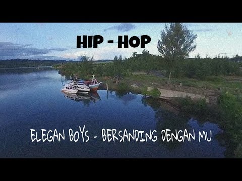 HipHop - ELEGAN BOYS - BERSANDING DENGAN MU