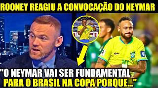 🚨NOSSA! OLHA COMO O ROONEY REAGIU A CONVOCAÇÃO DO NEYMAR E DO ENDRICK PARA A COPA DO MUNDO!