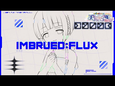 【maimai でらっくす】IMBRUED:FLUX / qfeileadh feat.のあ【7/11(金)登場！】