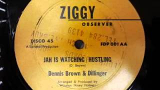 Dennis Brown and Dillinger - Jah is watching/Hustling' (riddim combination)
