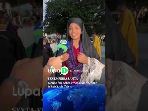 SEXTA-FEIRA SANTA: Elenco fala sobre emoção de encenar A Paixão de Cristo.