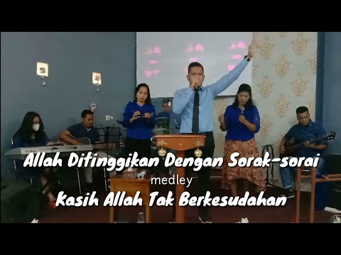 Allah Ditinggikan Dengan Sorak-Sorai medley Kasih Allah Tak Berkesudahan - GBI ROCK Pematangsiantar