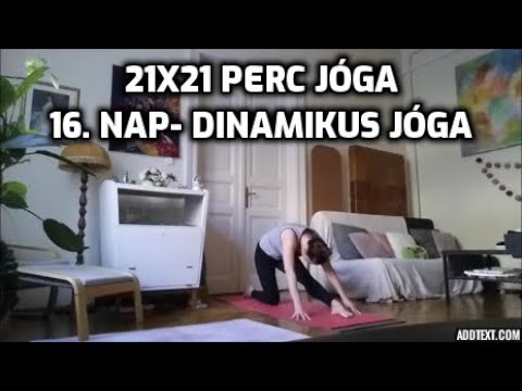 16. nap- Dinamikus jóga 21x21 perc jóga