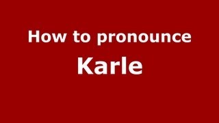 How to pronounce Karle