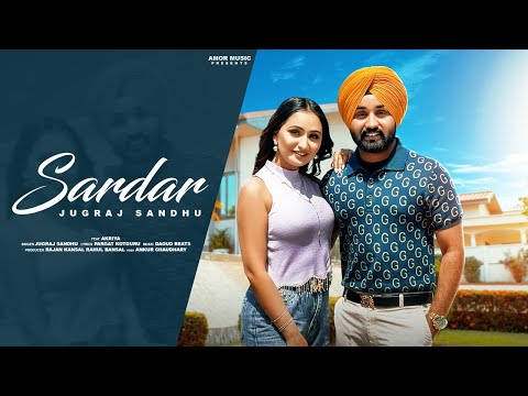 SARDAR ❤️ - Jugraj Sandhu Ft. Akriya | Punjabi Songs 2024