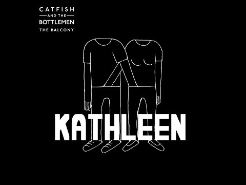 Catfish and the Bottlemen - Kathleen [HD]