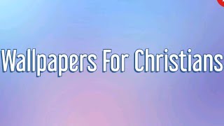 Wallpapers For Christians!