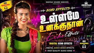 Download lagu Ullame Unakkuthan‎ ‎Song 💕echo effects🎧 use headphones 🎧Digital echo effects💫 Digital Audio mp3