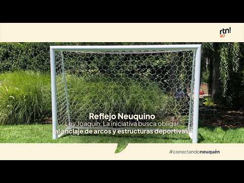 #ReflejoNeuquino Ley Joaquín:  busca evitar que otro chico muera aplastado por un arco de fútbol