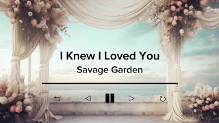 I Knew I Loved You by Savage Garden | Lyric Video