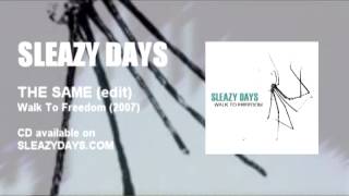 Sleazy Days - The Same (2006-Evolution Ep/Walk To Freedom)