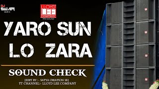Download lagu YARO SUN LO ZARA || (SOUND CHECK) BY DJ_SWAPI LLOYD LEE COMPANY INDIA 🚀 mp3 Download lagu YARO SUN LO ZARA || (SOUND CHECK) BY DJ_SWAPI LLOYD LEE COMPANY INDIA 🚀 mp3