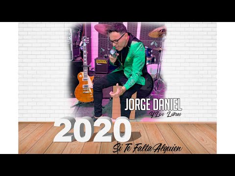 Jorge Daniel Y Los Libras - Si Te Falta Alguien