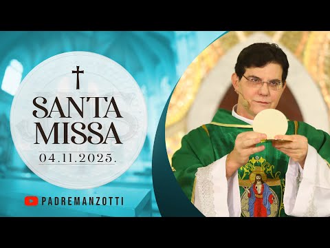 SANTA MISSA AO VIVO | 04/11/2025 | @PadreManzottiOficial