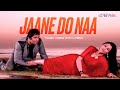 Jaane Do Naa Lyrical Video Asha Bhosle Shailendra Singh Rishi Kapoor Dimple Kapadia Saagar