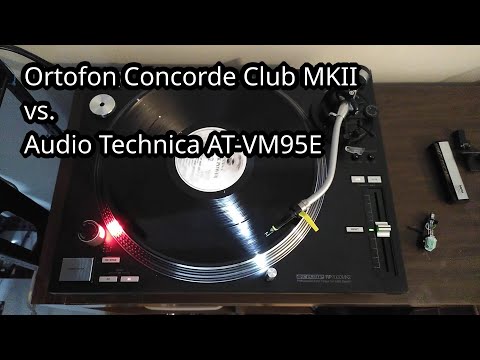 Cartridge Sound Comparison - Ortofon Concorde Club MKII vs Audio-Technica AT-VM95E