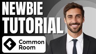 Common Room Demo | Customer Intelligence Platform Tutorial for Newbies (CommonRoom.io)