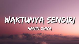 Hanin Dhiya - Waktunya Sendiri (Lirik)