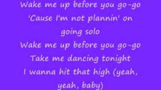 Wake me up Before you Go Go- lyrics