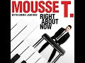 Mousse T. (feat. Emma Lanford) - Right About Now (New Version Radio Edit /// Official Video Version)