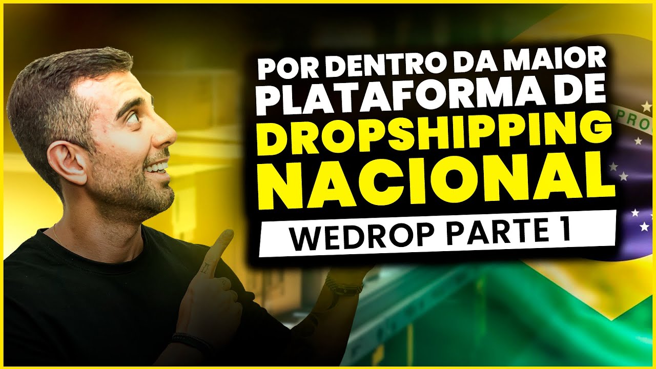 POR DENTRO DA MAIOR PLATAFORMA DE DROPSHIPPING NACIONAL  —WEDROP | PARTE 1