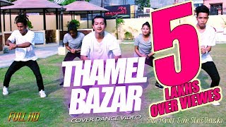 THAMEL BAZAR || COVER DANCE VIDEO || LOOT 2 || BS  DANCE CREW
