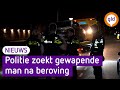 Politie zoekt gewapende man na beroving in Zevenaar