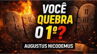 Você está quebrando o Primeiro Mandamento? | Augustus Nicodemus