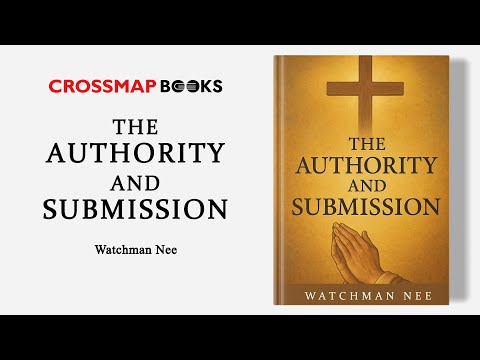 Authority and Submission | Watchman Nee | Full Audiobook