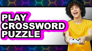 How to Play Crossword Puzzle 2025 (Only Way)