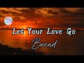 Let Your Love Go || Bread || Lyrics