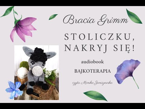 Stoliczku, nakryj się - audiobook baśń bracia Jacob i Wilhelm Grimm, bajki do słuchania bajkoterapia