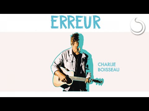 Charlie Boisseau - Erreur (Lyrics Video)