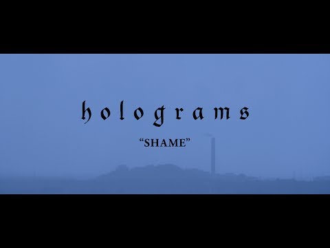 Holograms - Shame