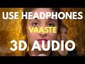 Vaaste (3D AUDIO) | Virtual 3D Audio