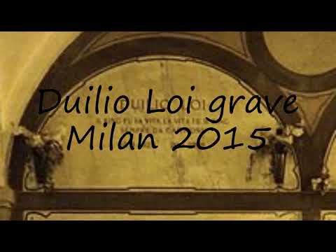 How to pronounce Duilio Loi grave Milan 2015 in Italian?