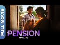PENSION पेन्शन Marathi Full Movie Sonali Kulkarni Sumit Gutte Nilambari Khamkar