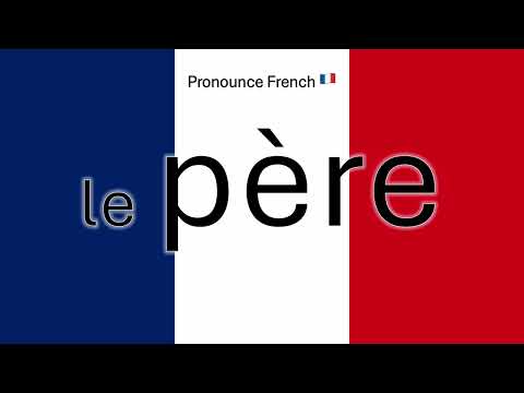 How to pronounce père / how do you say père