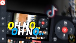 Download lagu How to make 'Oh no, oh no,oh no no no no funny video'| tiktok,meme | kinemaster tutorial. mp3