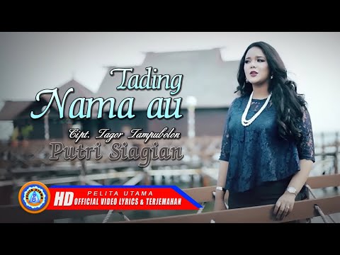 Putri Siagian - TADING NAMA AU | Lagu Batak Terbaik ( Lyric & Terjemahan )