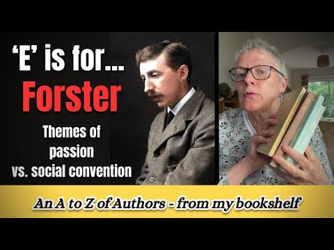 A to Z of Authors: E M Forster - The Life and Works of a Visionary