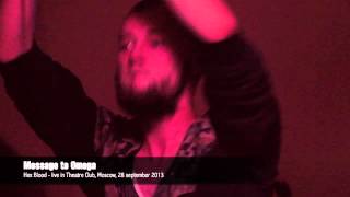 Message to Omega - Hex Blood, Live in Theatre club, Moscow, 28 sept. 2013