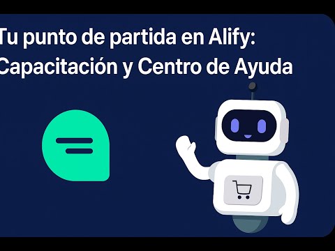 Tu punto de partida en Alify 👋 - Capacitación y Centro de Ayuda