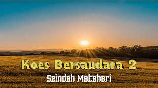 Download lagu Koes Bersaudara - Seindah Matahari ( Lyrik ) mp3 Download lagu Koes Bersaudara - Seindah Matahari ( Lyrik ) mp3